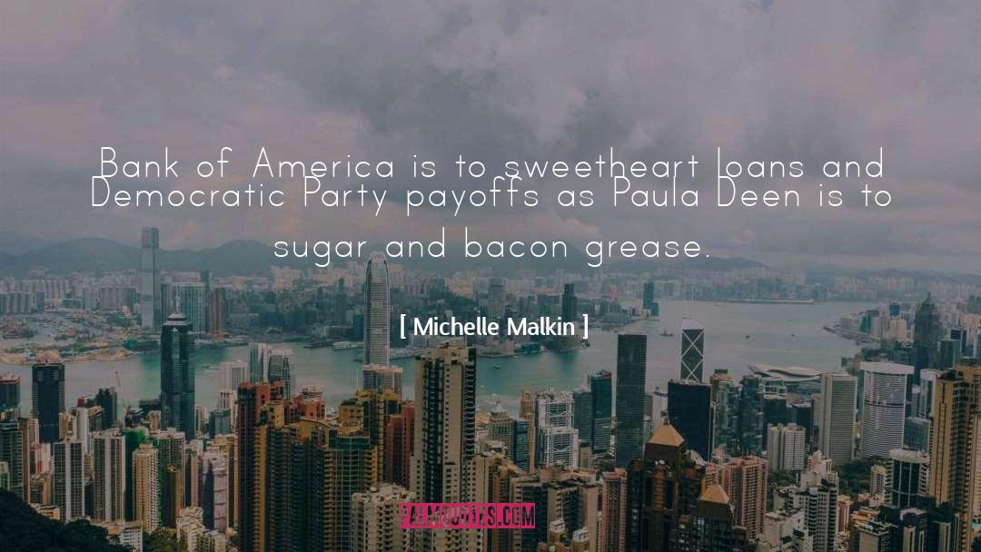 Michelle Malkin Quotes: Bank of America is to