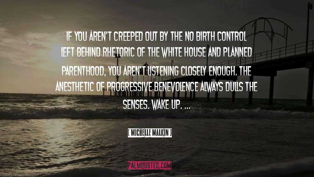 Michelle Malkin Quotes: If you aren't creeped out