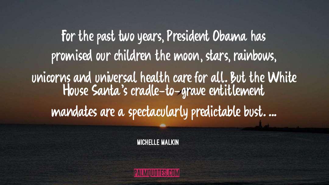 Michelle Malkin Quotes: For the past two years,