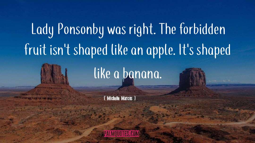 Michelle Marcos Quotes: Lady Ponsonby was right. The