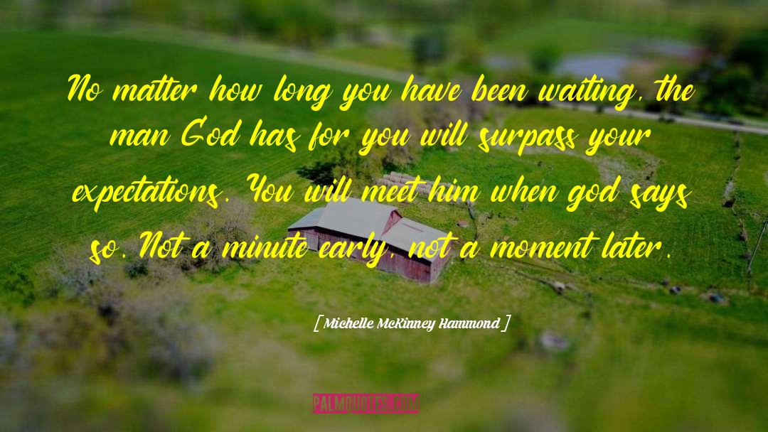 Michelle McKinney Hammond Quotes: No matter how long you