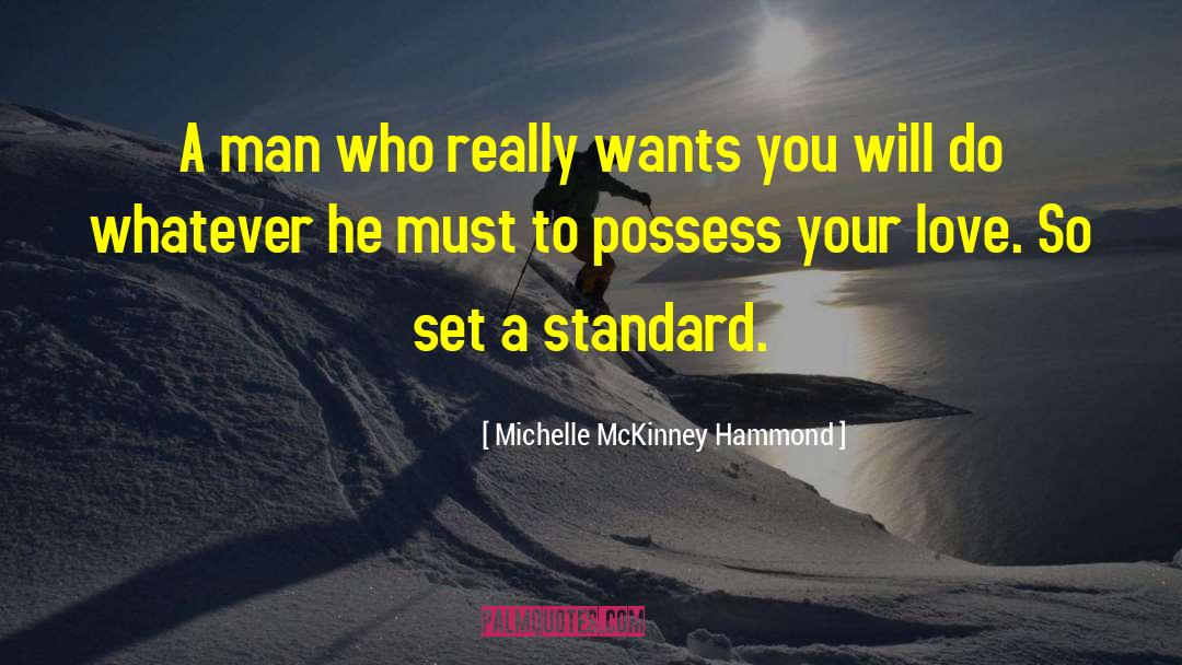 Michelle McKinney Hammond Quotes: A man who really wants