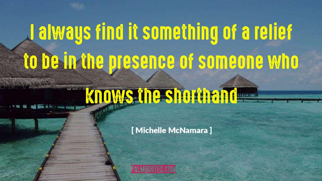 Michelle McNamara Quotes: I always find it something