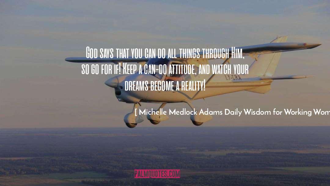 Michelle Medlock Adams Daily Wisdom For Working Women. Quotes: God says that you can