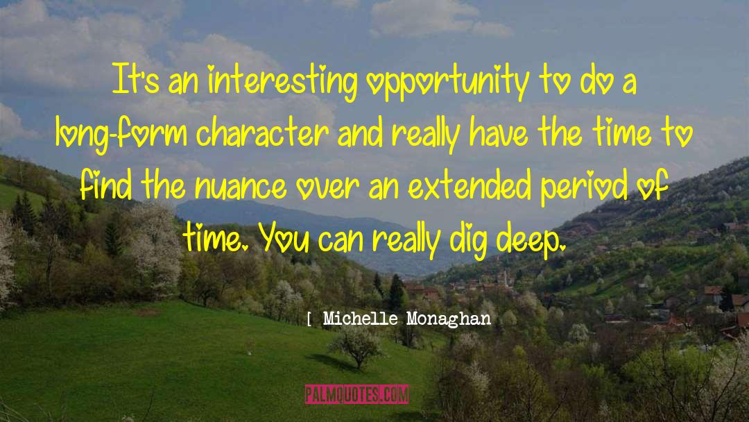 Michelle Monaghan Quotes: It's an interesting opportunity to