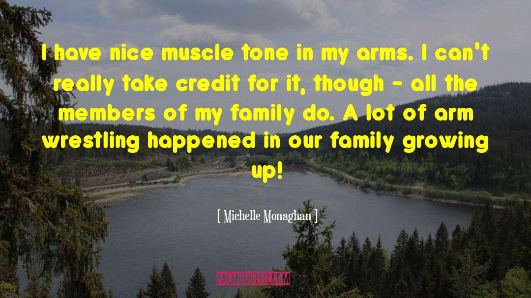 Michelle Monaghan Quotes: I have nice muscle tone