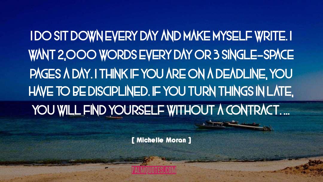 Michelle Moran Quotes: I do sit down every