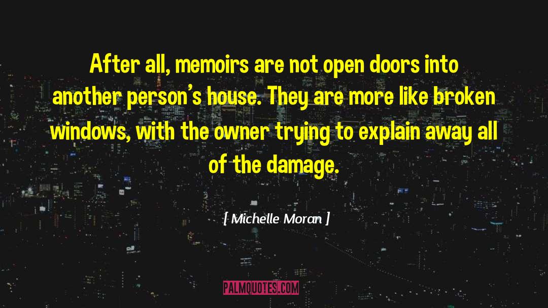 Michelle Moran Quotes: After all, memoirs are not