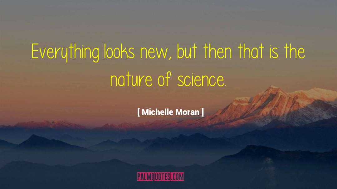 Michelle Moran Quotes: Everything looks new, but then