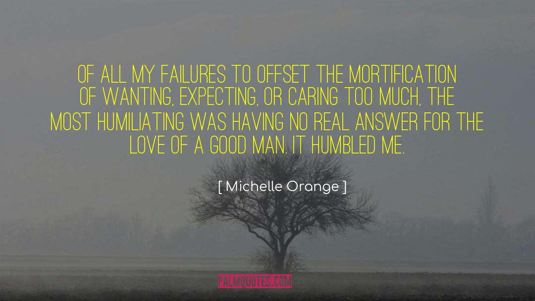 Michelle Orange Quotes: Of all my failures to