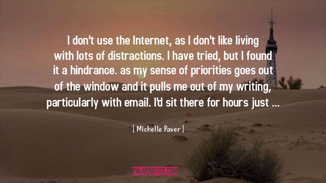 Michelle Paver Quotes: I don't use the Internet,