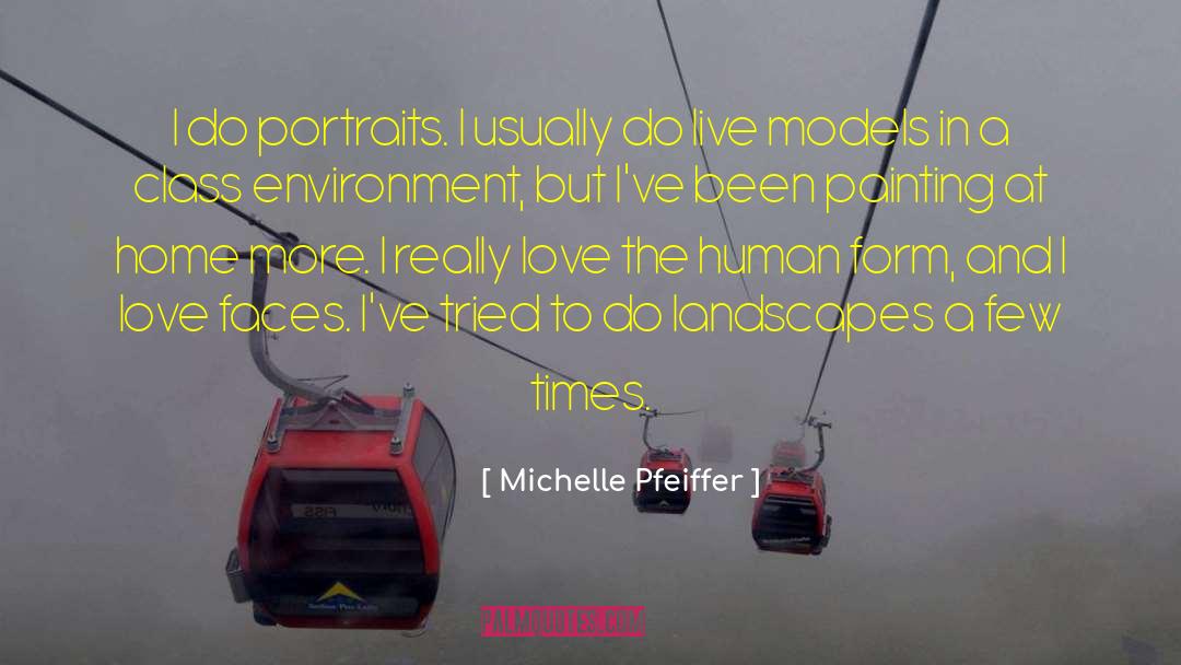 Michelle Pfeiffer Quotes: I do portraits. I usually