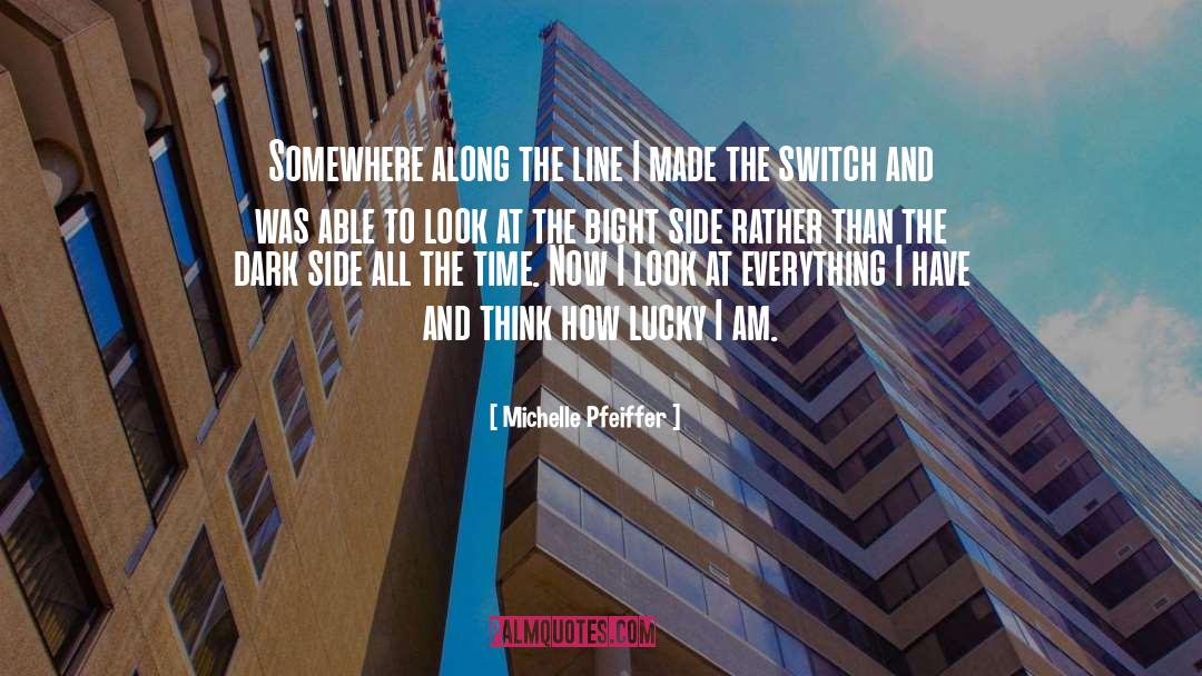 Michelle Pfeiffer Quotes: Somewhere along the line I