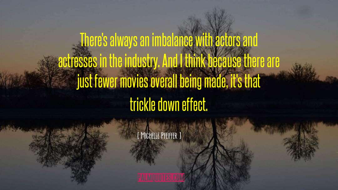 Michelle Pfeiffer Quotes: There's always an imbalance with