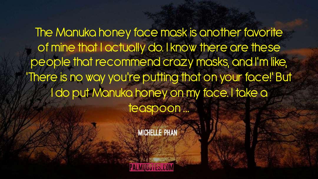 Michelle Phan Quotes: The Manuka honey face mask