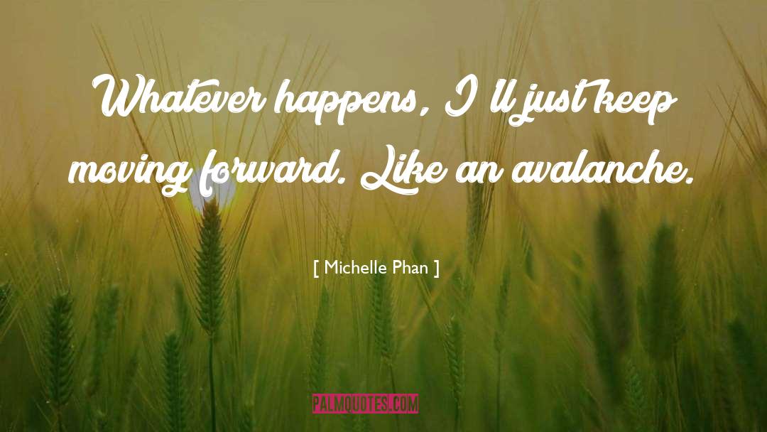 Michelle Phan Quotes: Whatever happens, I'll just keep