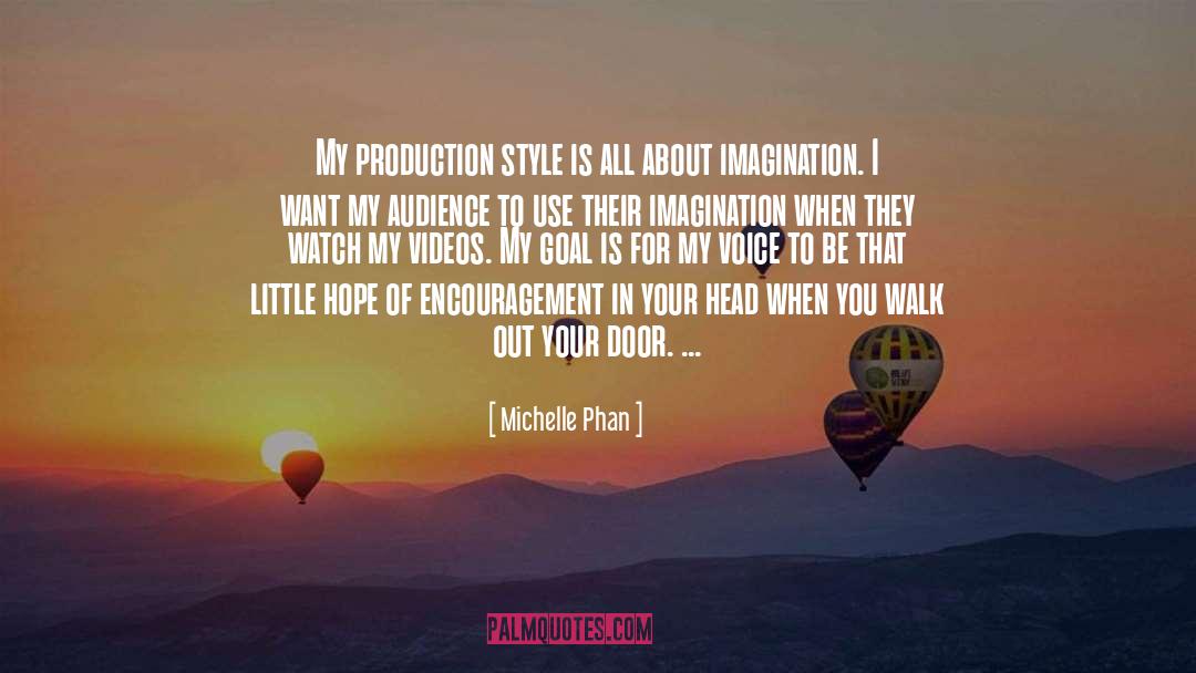 Michelle Phan Quotes: My production style is all