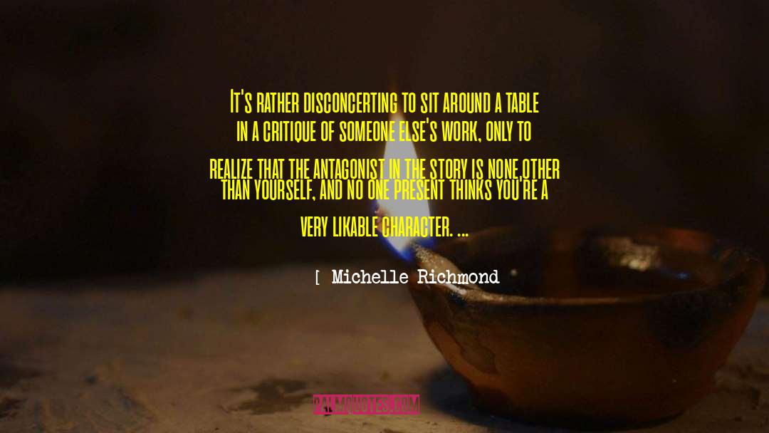 Michelle Richmond Quotes: It's rather disconcerting to sit