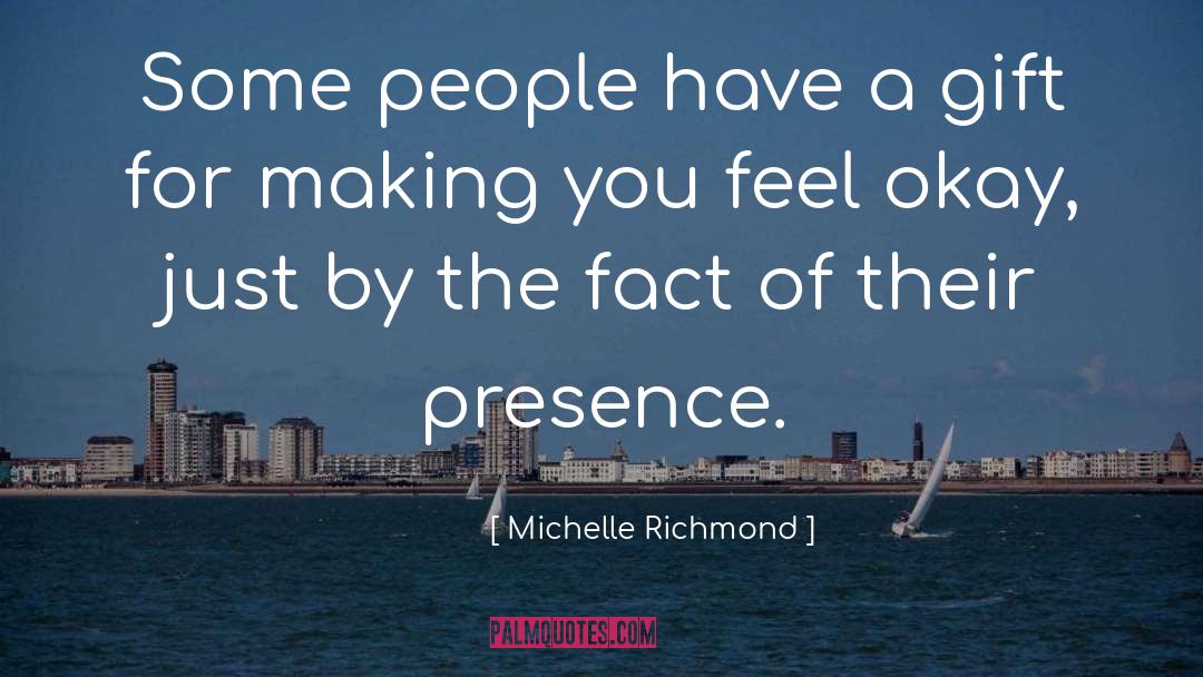 Michelle Richmond Quotes: Some people have a gift