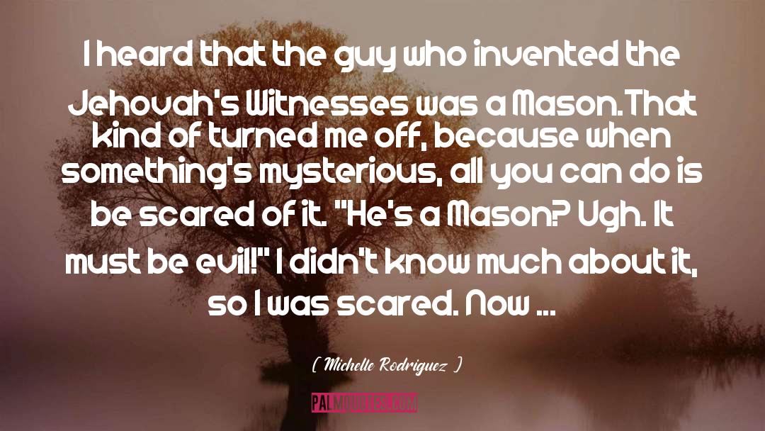 Michelle Rodriguez Quotes: I heard that the guy