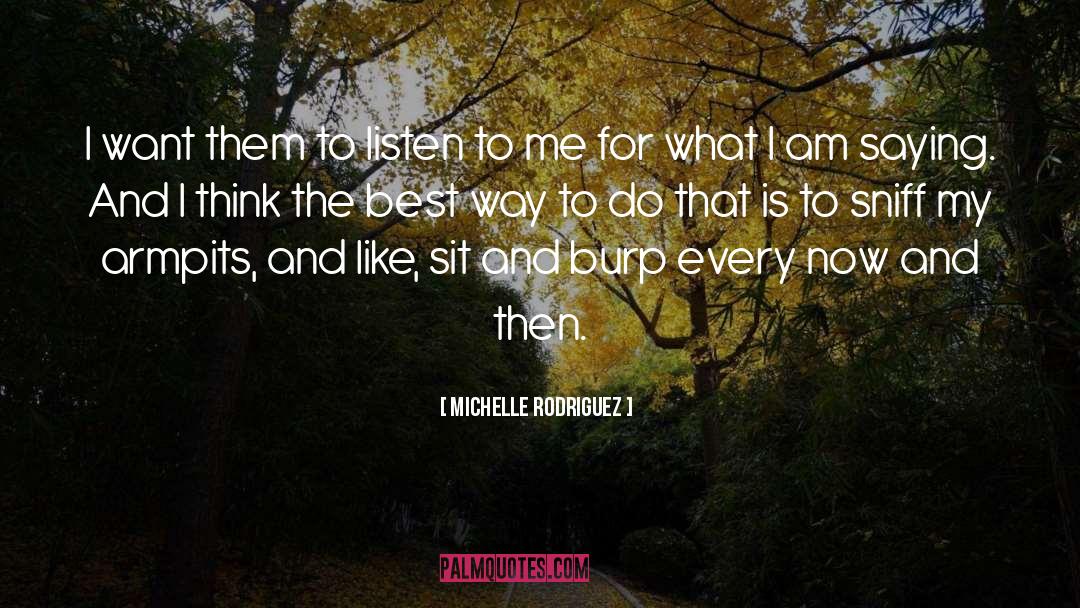 Michelle Rodriguez Quotes: I want them to listen