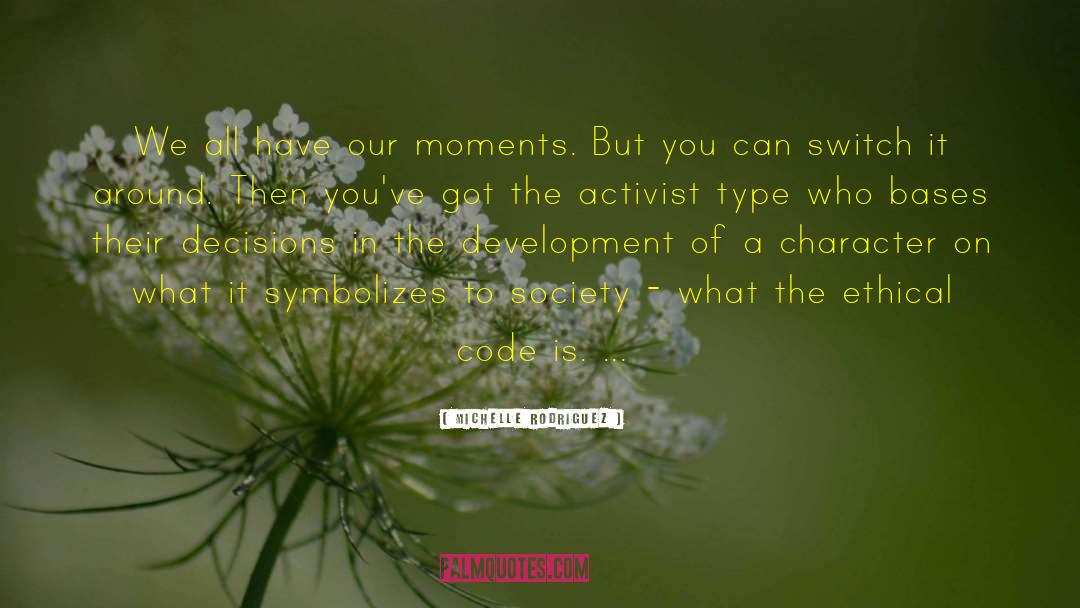 Michelle Rodriguez Quotes: We all have our moments.