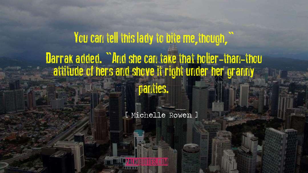 Michelle Rowen Quotes: You can tell this lady