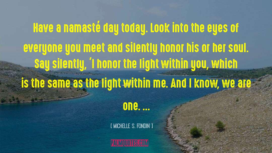 Michelle S. Fondin Quotes: Have a namasté day today.
