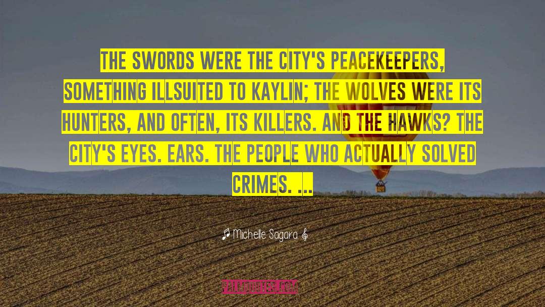 Michelle Sagara Quotes: The Swords were the city's