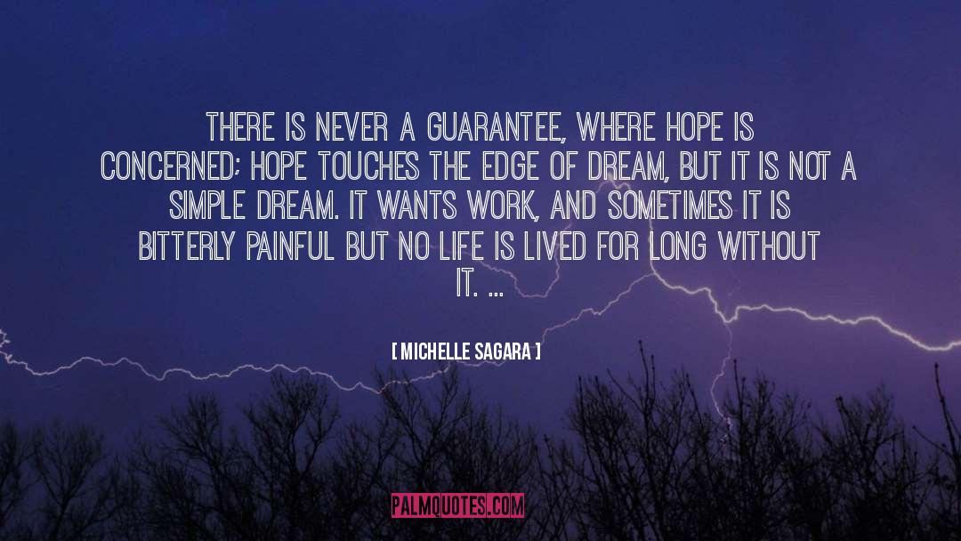 Michelle Sagara Quotes: There is never a guarantee,