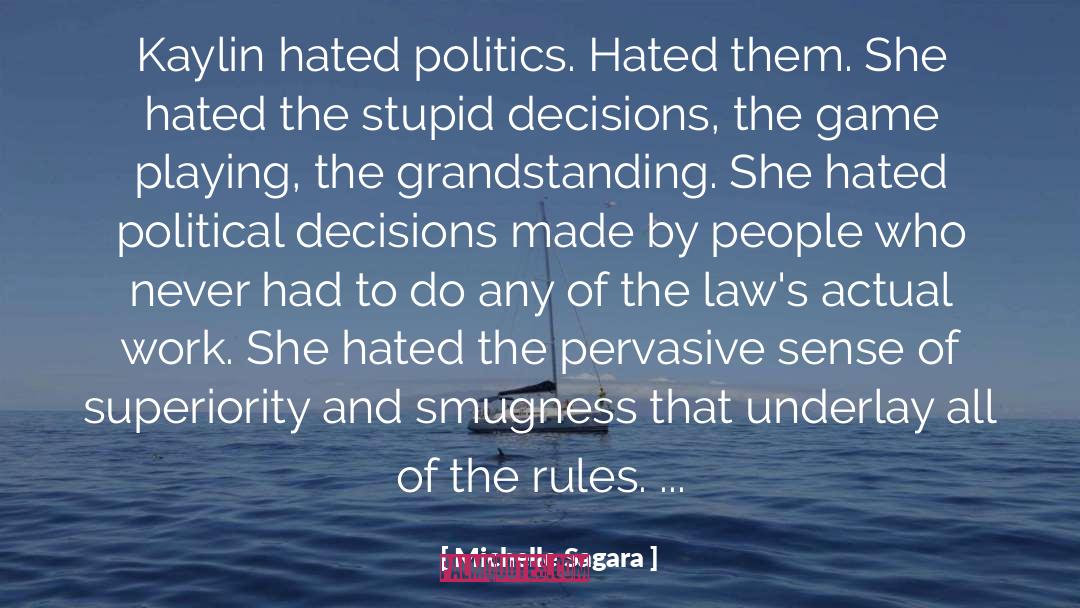 Michelle Sagara Quotes: Kaylin hated politics. Hated them.