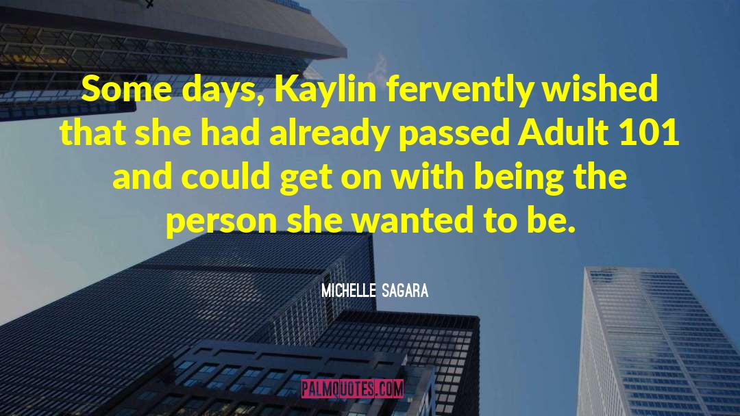 Michelle Sagara Quotes: Some days, Kaylin fervently wished