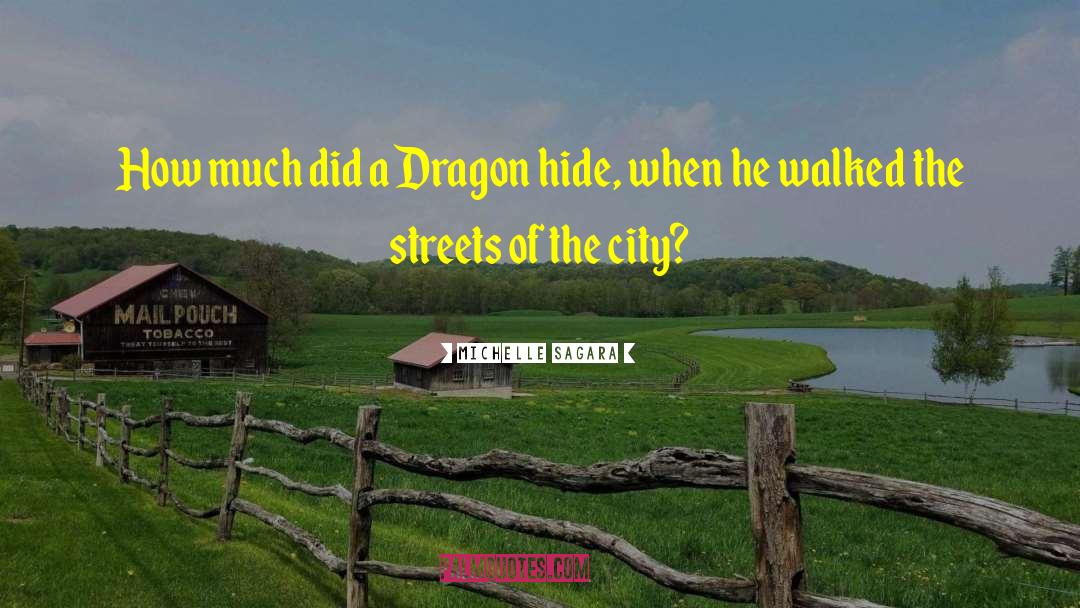 Michelle Sagara Quotes: How much did a Dragon