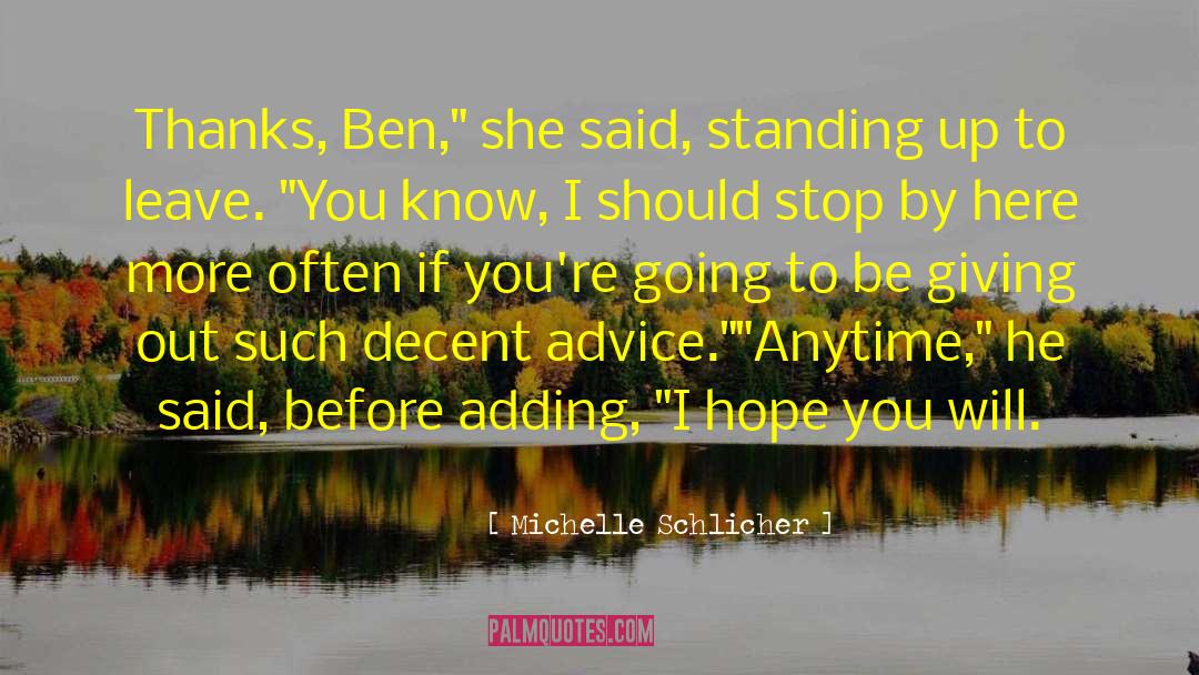 Michelle Schlicher Quotes: Thanks, Ben,