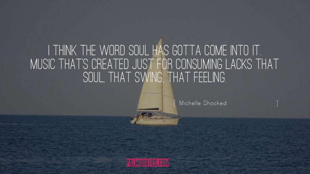 Michelle Shocked Quotes: I think the word soul