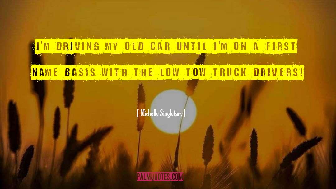Michelle Singletary Quotes: I'm driving my old car