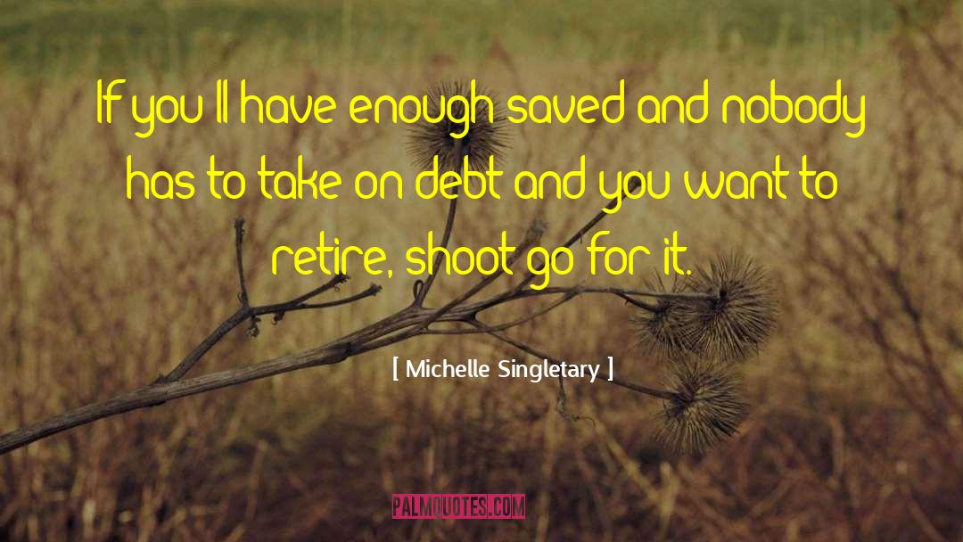Michelle Singletary Quotes: If you'll have enough saved