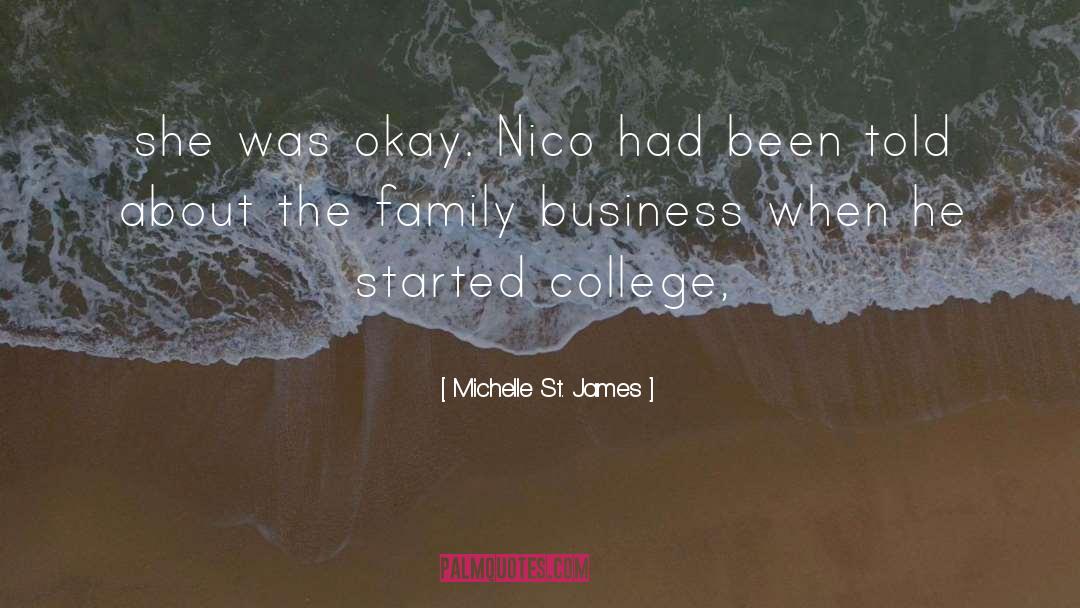 Michelle St. James Quotes: she was okay. Nico had