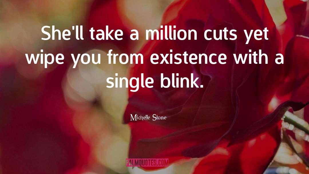 Michelle Stone Quotes: She'll take a million cuts