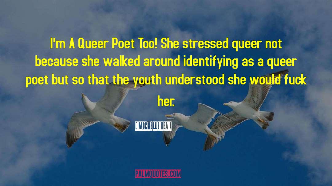 Michelle Tea Quotes: I'm A Queer Poet Too!