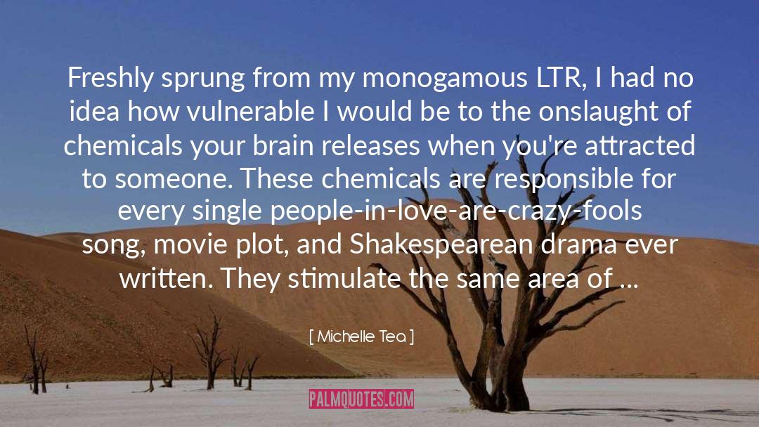 Michelle Tea Quotes: Freshly sprung from my monogamous