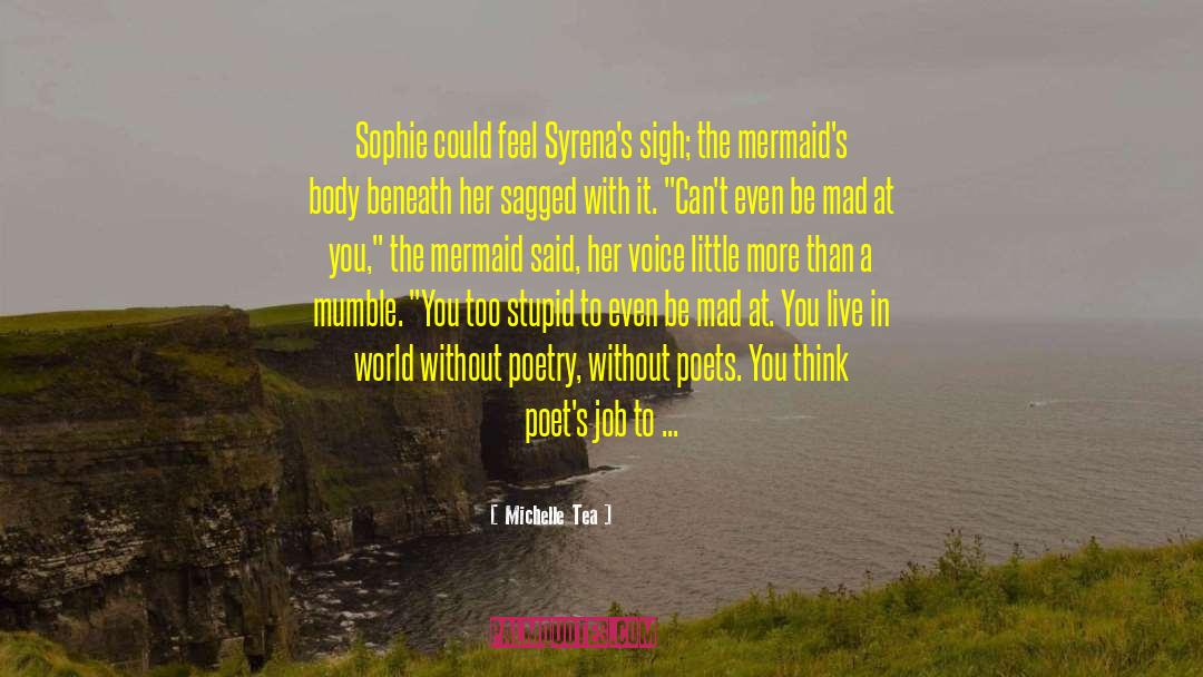 Michelle Tea Quotes: Sophie could feel Syrena's sigh;