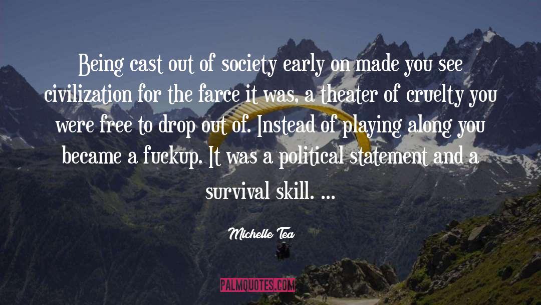 Michelle Tea Quotes: Being cast out of society