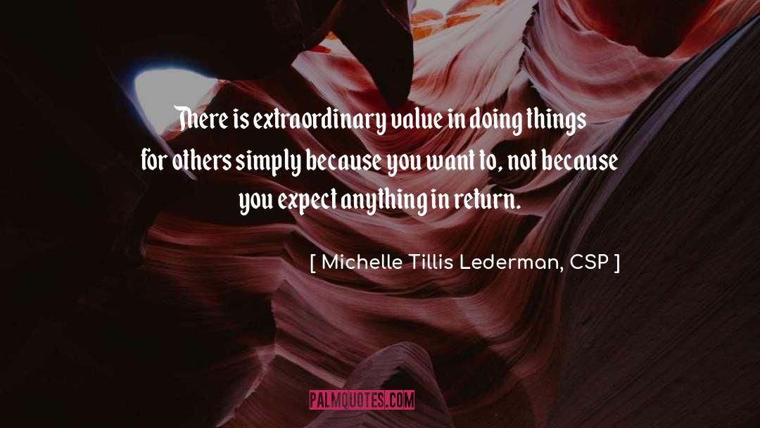 Michelle Tillis Lederman, CSP Quotes: There is extraordinary value in