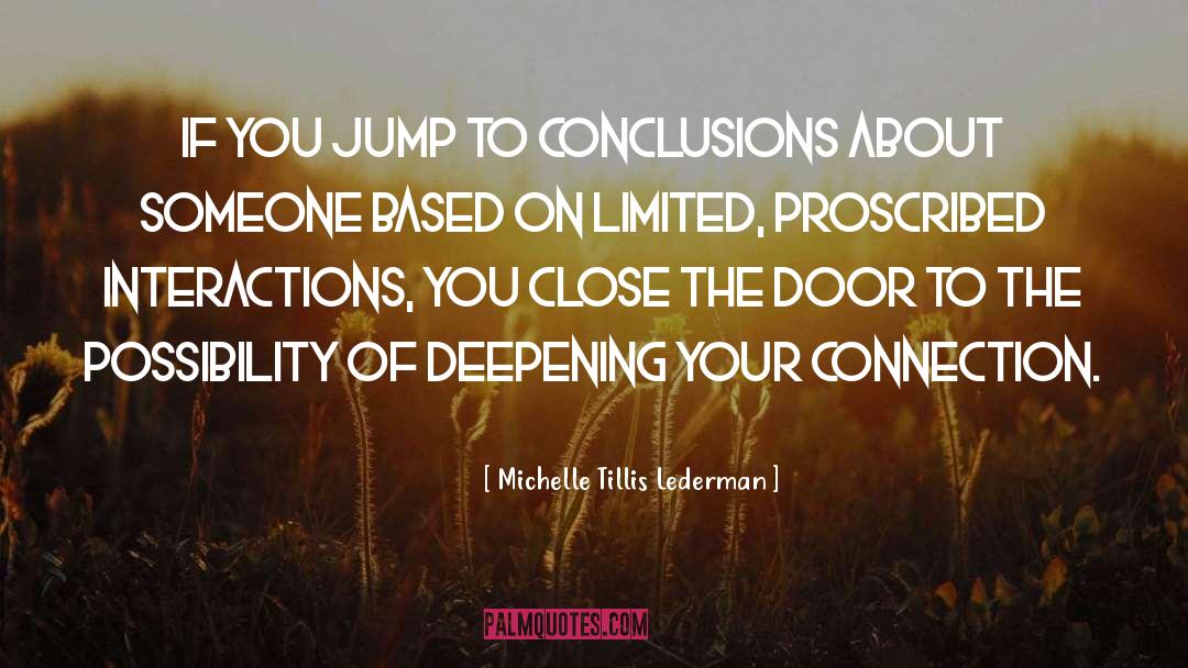 Michelle Tillis Lederman Quotes: If you jump to conclusions