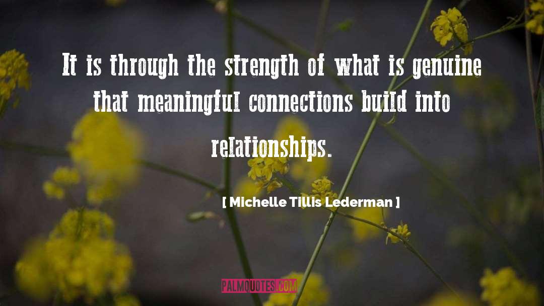 Michelle Tillis Lederman Quotes: It is through the strength