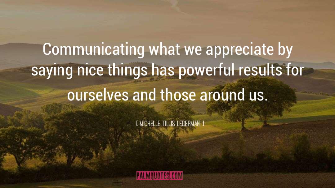 Michelle Tillis Lederman Quotes: Communicating what we appreciate by