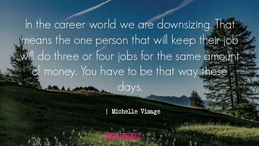 Michelle Visage Quotes: In the career world we