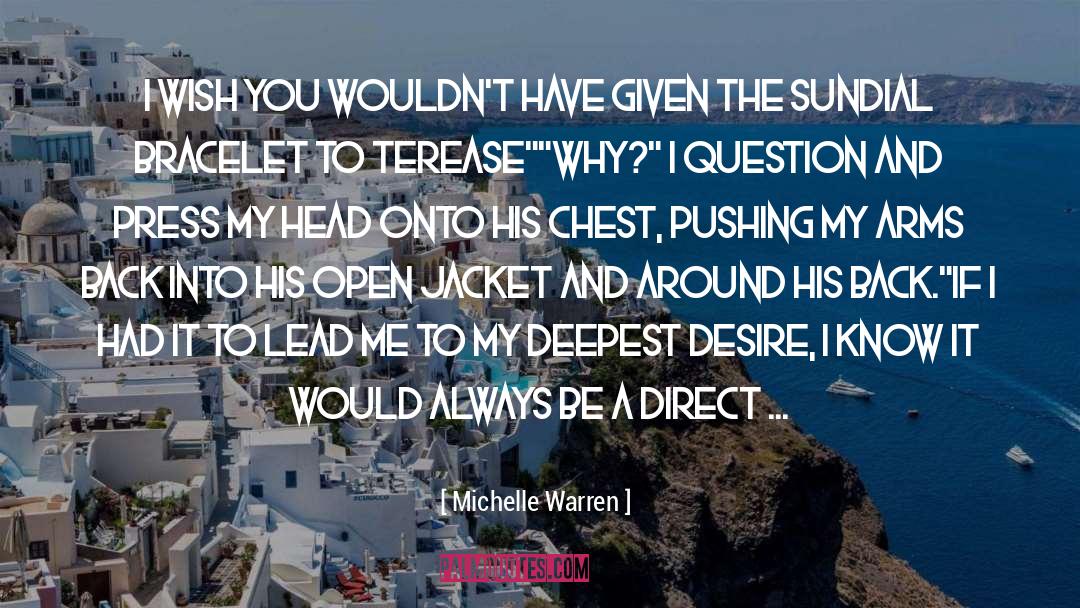 Michelle Warren Quotes: I wish you wouldn't have