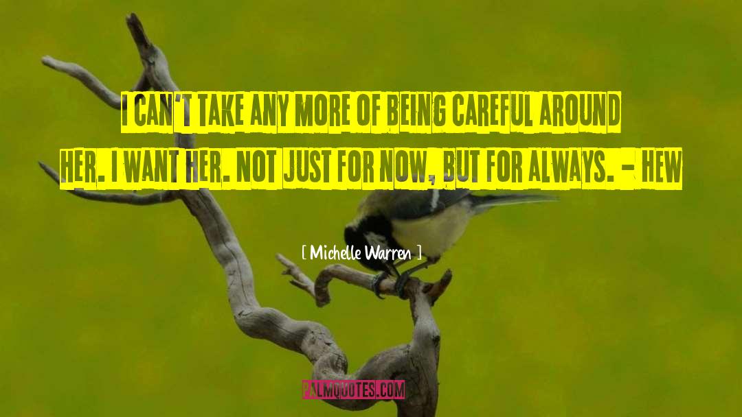 Michelle Warren Quotes: I can't take any more